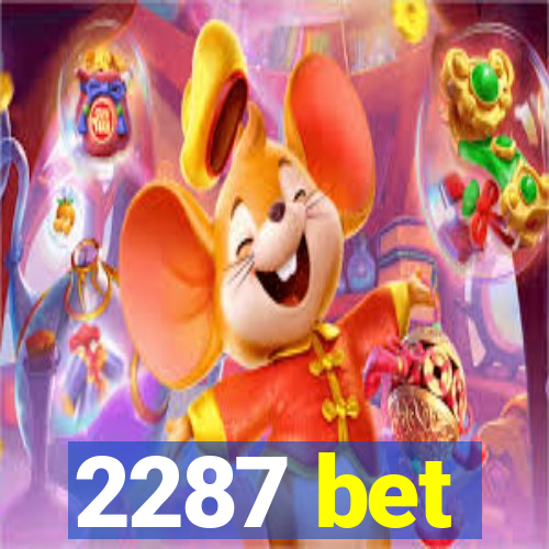 2287 bet