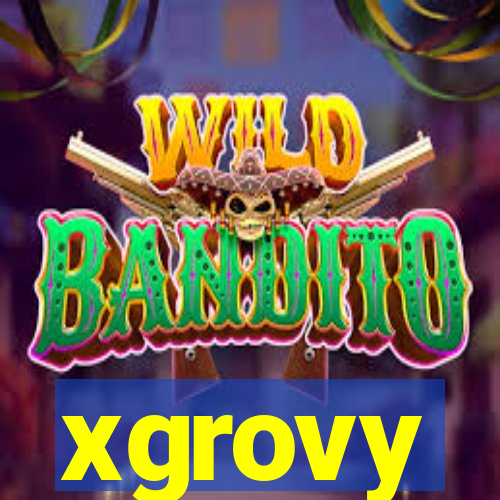 xgrovy
