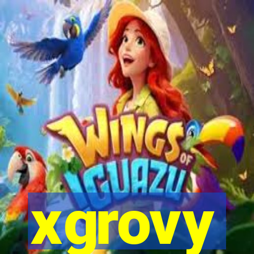 xgrovy