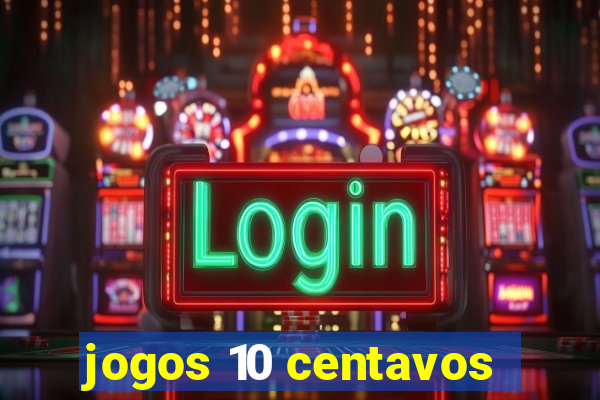 jogos 10 centavos