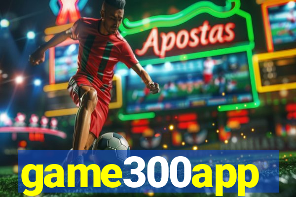 game300app