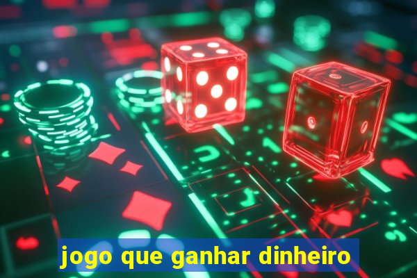 jogo que ganhar dinheiro