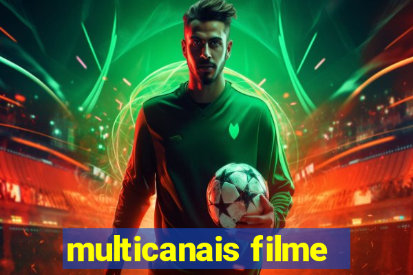 multicanais filme