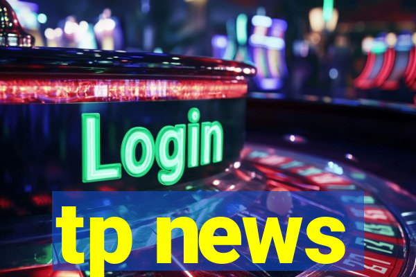 tp news