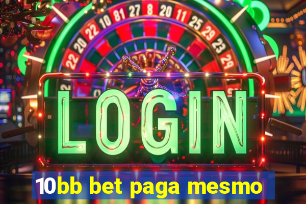 10bb bet paga mesmo