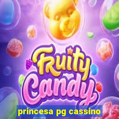 princesa pg cassino