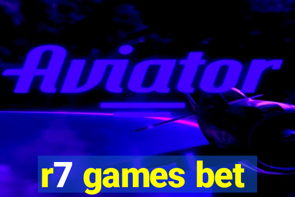 r7 games bet