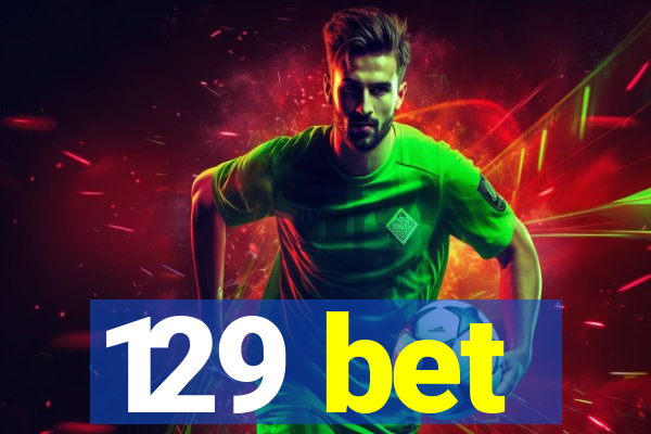 129 bet