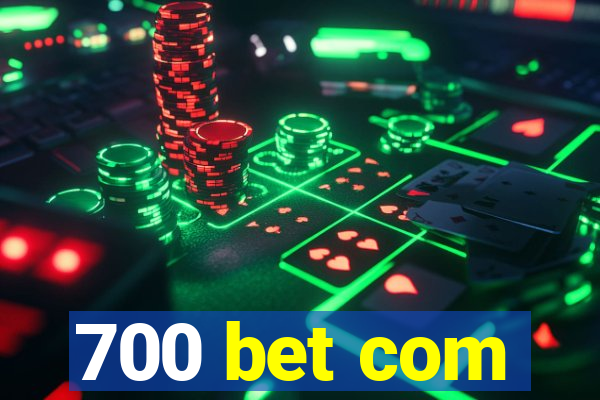 700 bet com