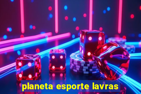 planeta esporte lavras