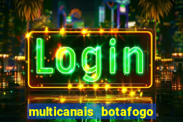 multicanais botafogo x vitoria