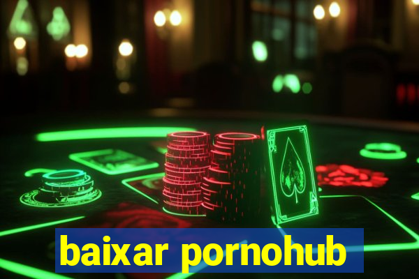 baixar pornohub
