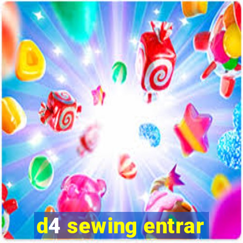 d4 sewing entrar
