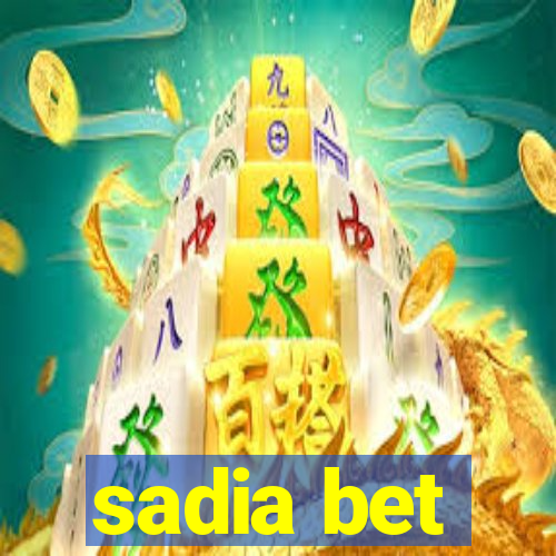 sadia bet
