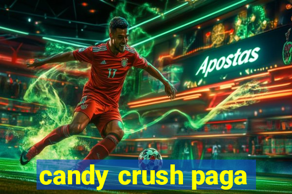 candy crush paga