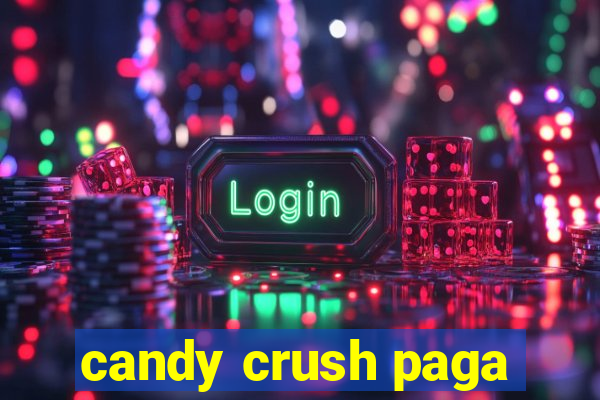 candy crush paga