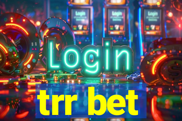 trr bet