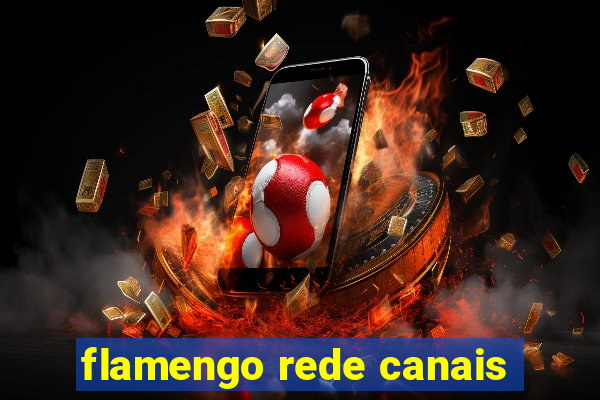 flamengo rede canais