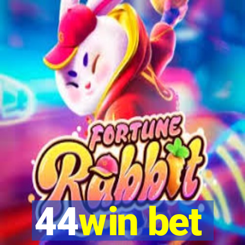 44win bet