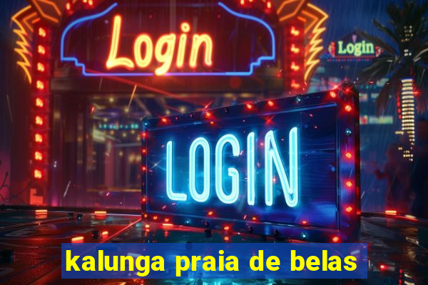 kalunga praia de belas