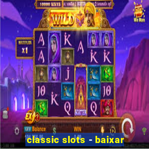 classic slots - baixar