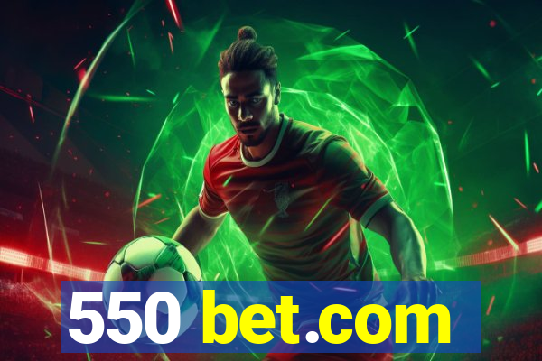 550 bet.com