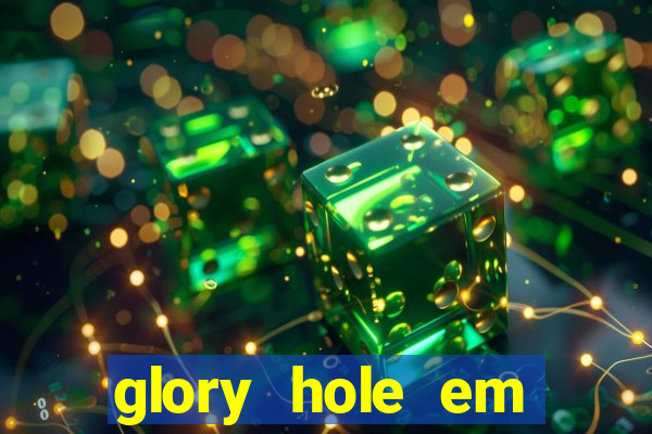glory hole em porto alegre