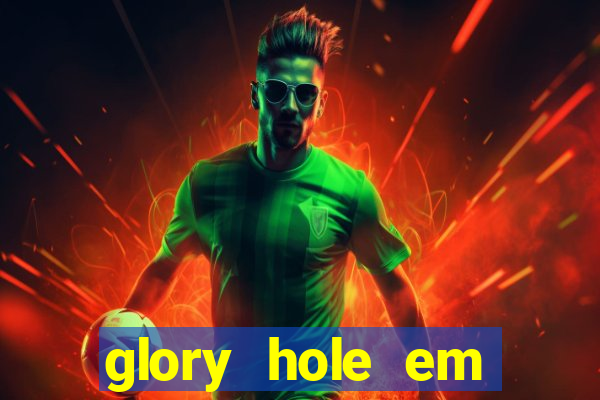 glory hole em porto alegre