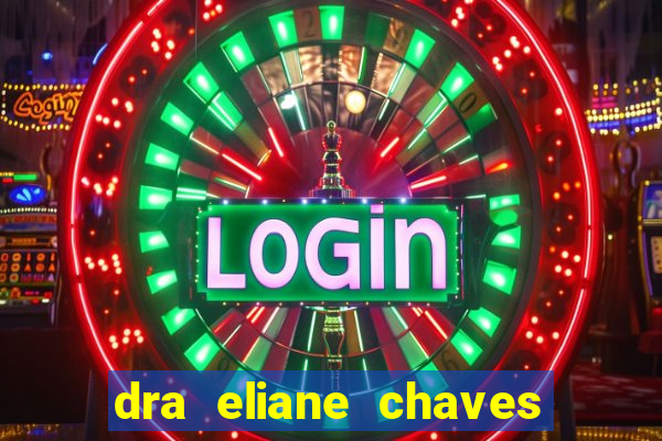 dra eliane chaves ginecologista botafogo