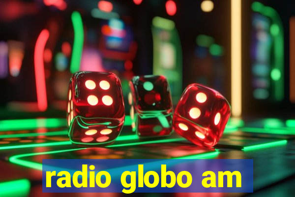 radio globo am