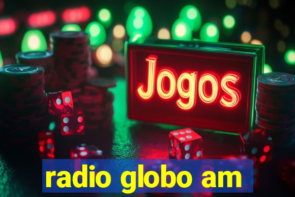 radio globo am
