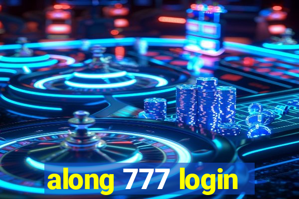 along 777 login