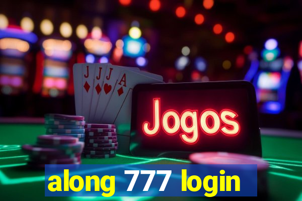 along 777 login