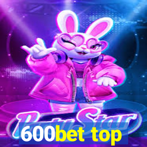 600bet top