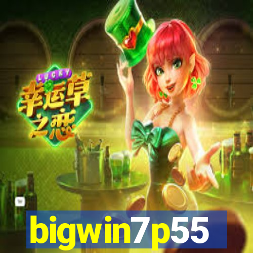 bigwin7p55
