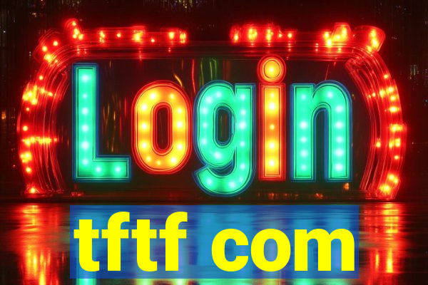 tftf com