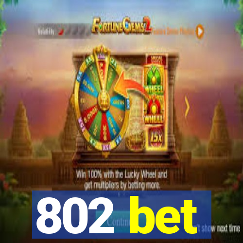 802 bet