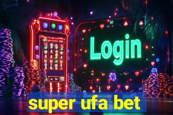 super ufa bet