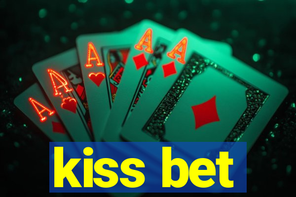 kiss bet