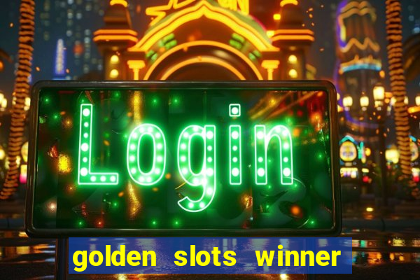 golden slots winner paga mesmo