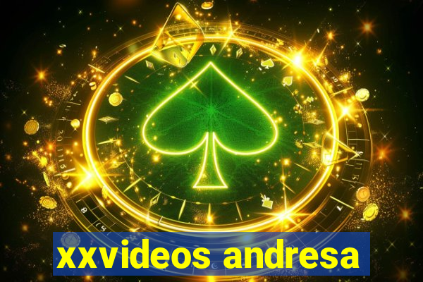 xxvideos andresa