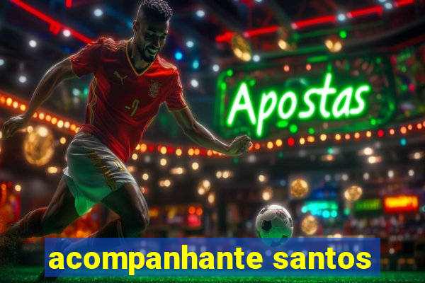 acompanhante santos