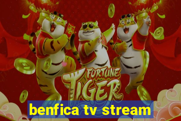 benfica tv stream