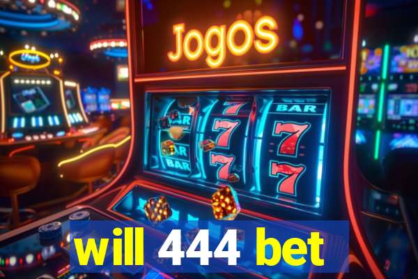 will 444 bet