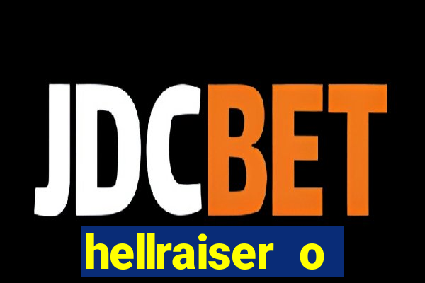 hellraiser o julgamento filme completo dublado gratis