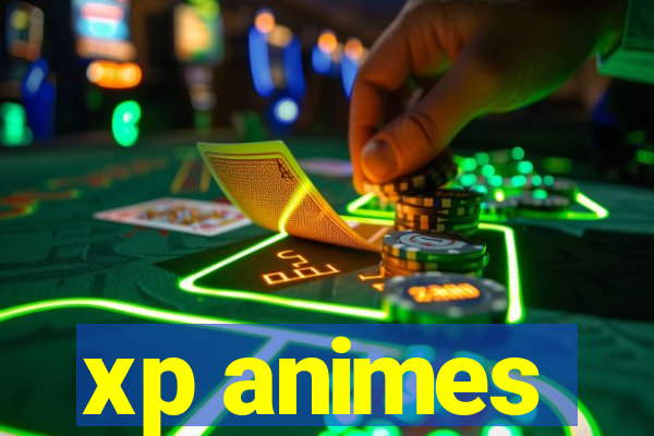 xp animes