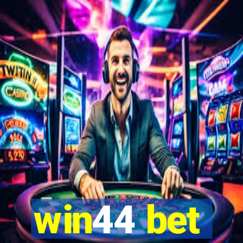 win44 bet