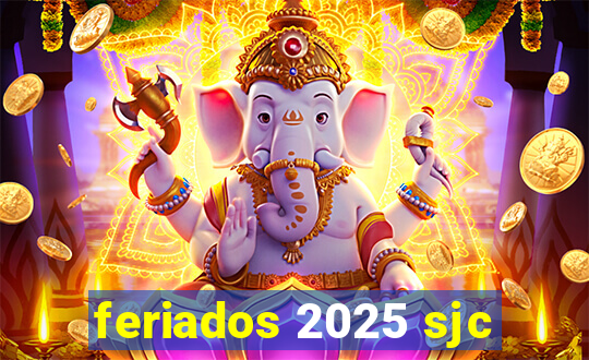 feriados 2025 sjc