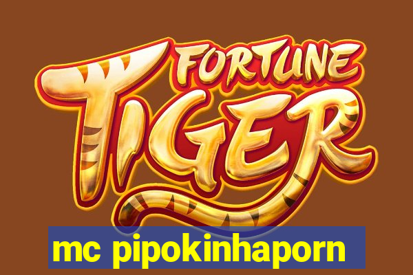 mc pipokinhaporn
