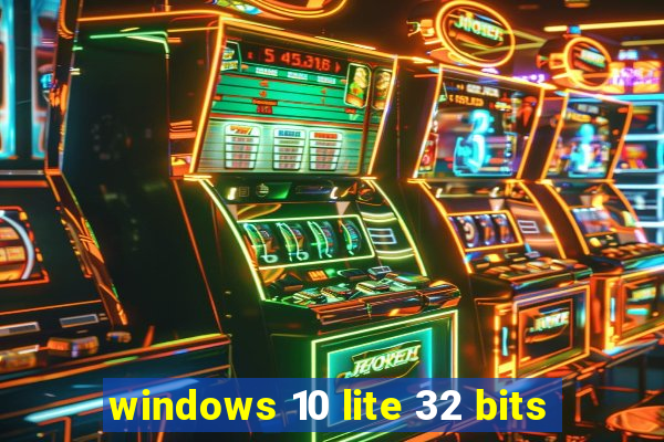 windows 10 lite 32 bits